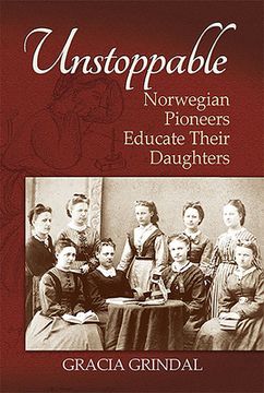 portada Unstoppable: Norwegian Pioneers Educate Their Daughters (en Inglés)