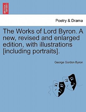 portada the works of lord byron. a new, revised and enlarged edition, with illustrations [including portraits]. vol. vii (in English)