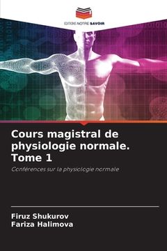 portada Cours magistral de physiologie normale. Tome 1 (en Francés)