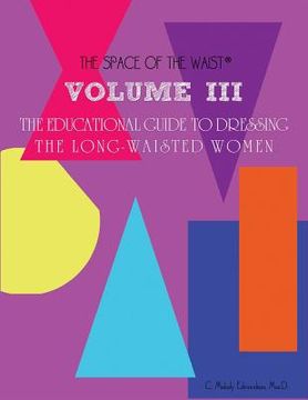 portada Volume III - The Educational Guide to Dressing the Long-Waisted Women by Body Shape (en Inglés)
