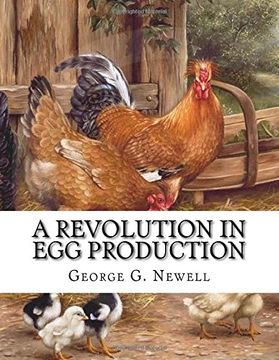 portada A Revolution in Egg Production: Practical Tested and Successful Methods For Continuous Laying Ability in Chickens