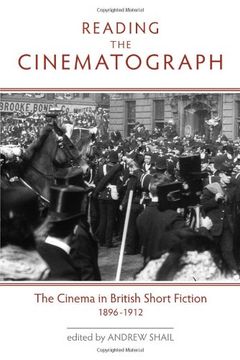 portada Reading the Cinematograph: The Cinema in British Short Fiction, 1896-1912 (Exeter Studies in Film History) (en Inglés)