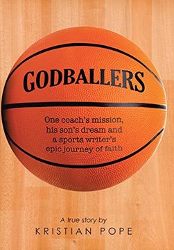 portada Godballers: One coach's mission, his son's dream and a sports writer's epic journey of faith