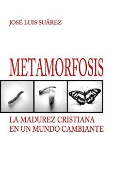 portada Metamorfosis: La madurez cristiana en un mundo cambiante