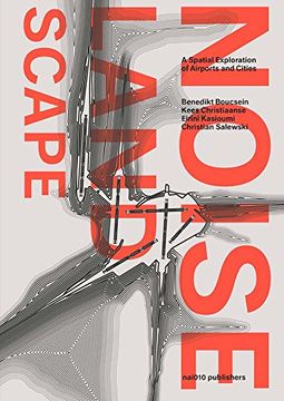 portada The Noise Landscape: A Spatial Exploration of Airports and Cities (en Inglés)