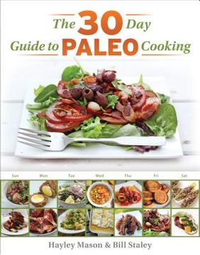portada the 30 day guide to paleo cooking: entire month of paleo meals
