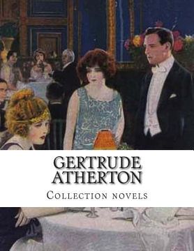 portada Gertrude Atherton, Collection novels (en Inglés)