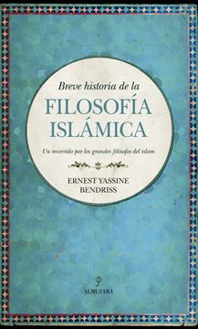 portada Breve Historia de la Filosofia Islamica (in Spanish)