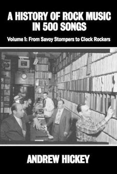 portada A History of Rock Music in 500 Songs vol 1: From Savoy Stompers to Clock Rockers (en Inglés)