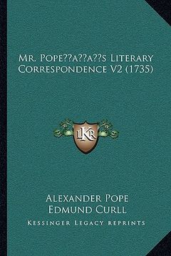 portada mr. popeacentsa -a centss literary correspondence v2 (1735) (en Inglés)