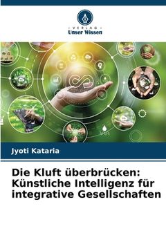 portada Die Kluft überbrücken: Künstliche Intelligenz für integrative Gesellschaften (en Alemán)