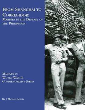 portada From Shanghai To Corregidor: Marines in the Defense of Philippines (in English)