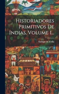 portada Historiadores Primitivos de Indias, Volume 1.
