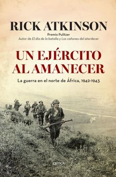 portada Un Ejercito al Amanecer la Guerra en el Norte de Africa [1942-1943]