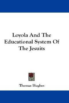 portada loyola and the educational system of the jesuits (en Inglés)