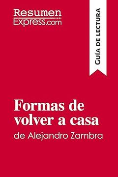 portada Formas de volver a casa de Alejandro Zambra (Guía de lectura): Resumen y análisis completo