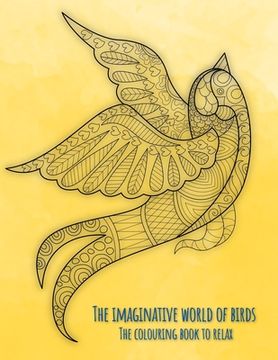 portada The Imaginative World of Birds: The colouring book to relax with 30 beautiful bird motives in mandala style (in English)