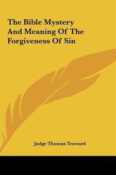 portada the bible mystery and meaning of the forgiveness of sin the bible mystery and meaning of the forgiveness of sin