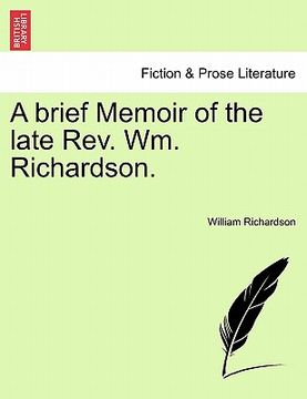 portada a brief memoir of the late rev. wm. richardson. (in English)