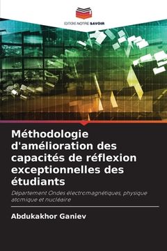 portada Méthodologie d'amélioration des capacités de réflexion exceptionnelles des étudiants (en Francés)