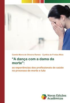 portada “a Dança com a Dama da Morte”: As Experiências dos Profissionais de Saúde no Processo de Morte e Luto (in Portuguese)