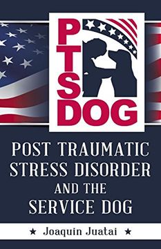 portada Ptsdog: Post Traumatic Stress Disorder and the Service dog (en Inglés)