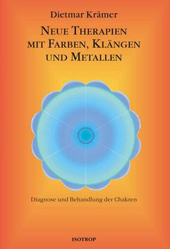 portada Neue Therapien mit Farben, Klängen und Metallen: Diagnose und Behandlung der Chakren. (in German)