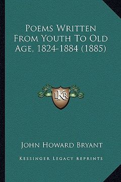 portada poems written from youth to old age, 1824-1884 (1885) (in English)
