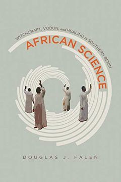 portada African Science: Witchcraft, Vodun, and Healing in Southern Benin (en Inglés)