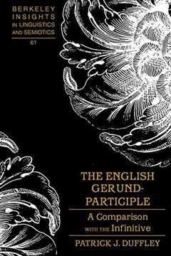 portada The English Gerund-Participle: A Comparison With the Infinitive (Berkeley Insights in Linguistics and Semiotics) (en Inglés)
