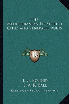 portada the mediterranean its storied cities and venerable ruins (en Inglés)