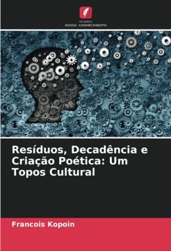 portada Resíduos, Decadência e Criação Poética: Um Topos Cultural (en Portugués)