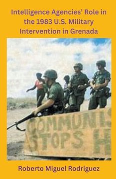 portada Intelligence Agencies' Role in the 1983 U.S. Military Intervention in Grenada (en Inglés)