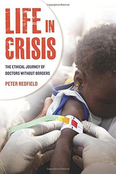portada Life in Crisis: The Ethical Journey of Doctors Without Borders (en Inglés)