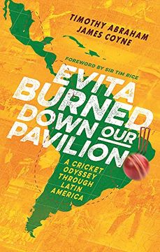 portada Evita Burned Down Our Pavilion: A Cricket Odyssey Through Latin America (in English)