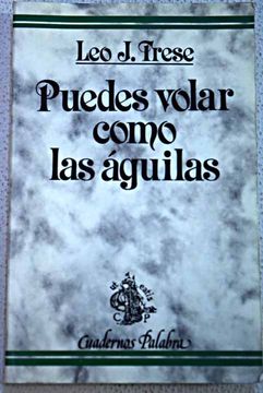 Libro Puedes volar como las águilas, Trese, Leo John, ISBN 47720493.  Comprar en Buscalibre