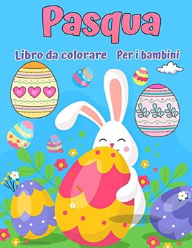 portada Buona Pasqua: Grande Libro da Colorare di Pasqua con piã di 50 Disegni Unici da Colorare (in Italian)