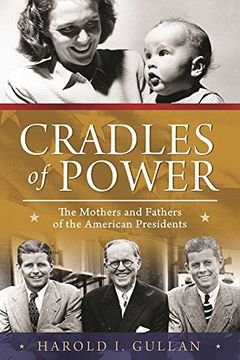 portada Cradles of Power: The Mothers and Fathers of the American Presidents