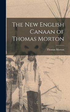 portada The New English Canaan of Thomas Morton (en Inglés)