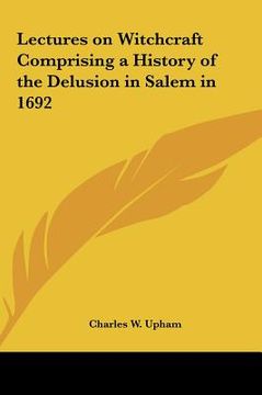 portada lectures on witchcraft comprising a history of the delusion in salem in 1692 (en Inglés)