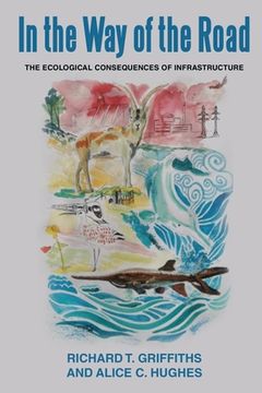 portada In the way of the Road: The Ecological Consequences of Infrastructure