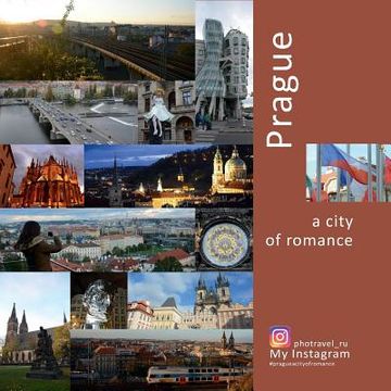 portada Prague: A City of Romance: A Photo Travel Experience (in English)