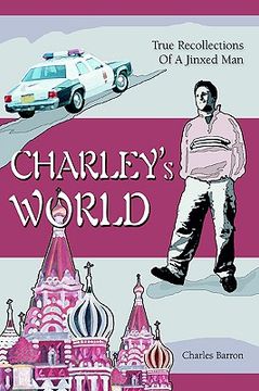 portada charley's world: true recollections of a jinxed man (en Inglés)