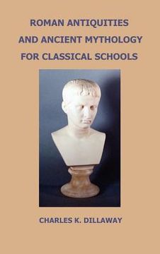 portada roman antiquities and ancient mythology; for classical schools (en Inglés)