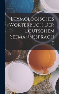 portada Etymologisches Wörterbuch Der Deutschen Seemannssprache (in German)