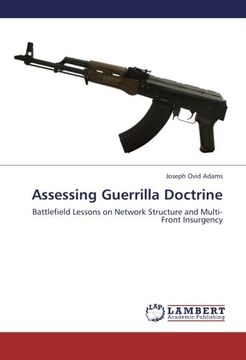 portada Assessing Guerrilla Doctrine: Battlefield Lessons on Network Structure and Multi-Front Insurgency