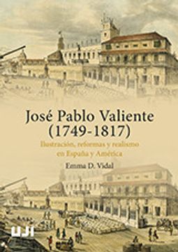 portada Jose Pablo Valiente (1749-1817). Ilustracion, Reformas y Realismo en España y America.