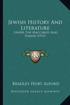 portada jewish history and literature: under the maccabees and herod (1913) (en Inglés)
