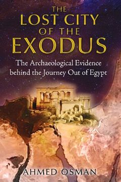 portada The Lost City of the Exodus: The Archaeological Evidence Behind the Journey Out of Egypt (en Inglés)