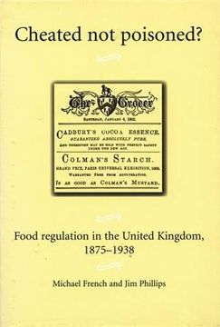 portada Cheated not Poisoned?  Food Regulation in the United Kingdom, 1875-1938